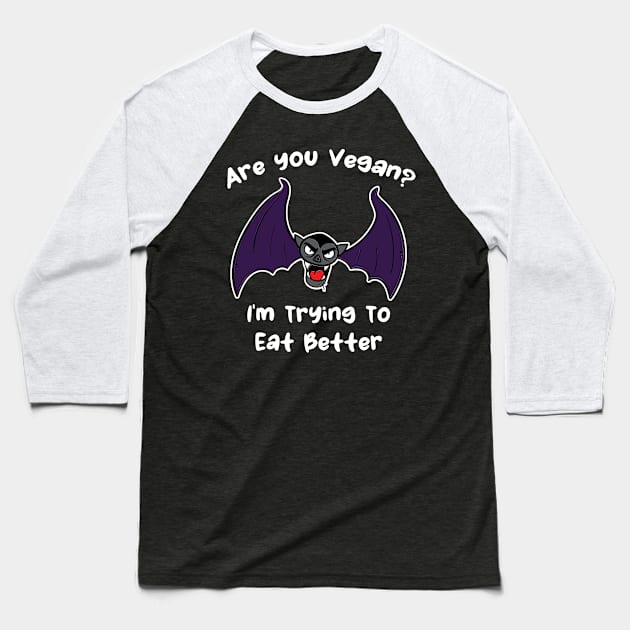 Are You Vegan Baseball T-Shirt by maxcode